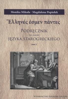 Podręcznik do języka starogreckiego Tom 2. Autor: Monika Mikuła, Magdalena Popiołek. SmakLiter.pl Okładka książki Podręcznik do języka starogreckiego Tom 2