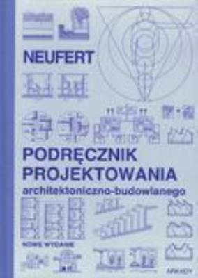 Okładka książki Podręcznik projektowania - Neufert Ernst ARKADY