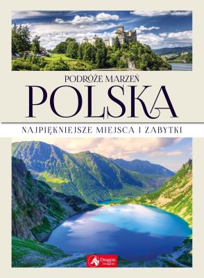 PODRÓŻE MARZEŃ POLSKA. Autor: Opracowanie zbiorowe. SmakLiter.pl Okładka książki PODRÓŻE MARZEŃ POLSKA