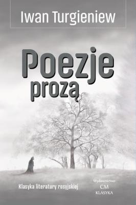 Poezje prozą. Autor: Iwan Turgieniew. SmakLiter.pl Okładka książki Poezje prozą