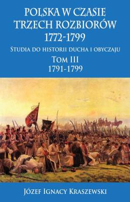 Okładka książki Polska w czasie trzech rozbiorów 1772-1799 T.3 w.2