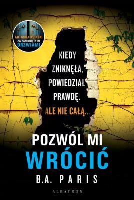 Pozwól mi wrócić. Autor: Paris B.A.. SmakLiter.pl Okładka książki Pozwól mi wrócić