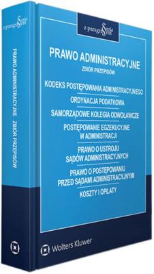 Prawo administracyjne Zbiór przepisów. Autor: Opracowanie zbiorowe. SmakLiter.pl Okładka książki Prawo administracyjne Zbiór przepisów