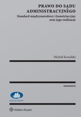 Prawo do sądu administracyjnego. Autor: Michał Kowalski. SmakLiter.pl Okładka książki Prawo do sądu administracyjnego