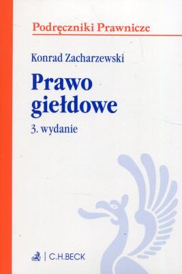 Prawo giełdowe. Autor: Zacharzewski Konrad. SmakLiter.pl Okładka książki Prawo giełdowe