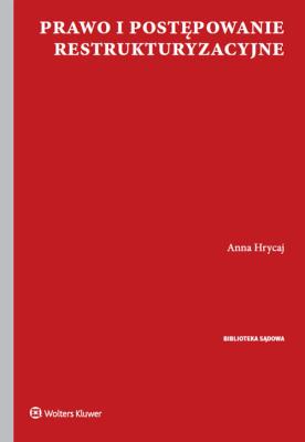 Prawo i postępowanie restrukturyzacyjne. Autor: Hrycaj Anna. SmakLiter.pl Okładka książki Prawo i postępowanie restrukturyzacyjne