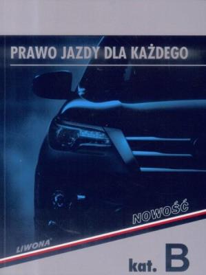 Prawo jazdy dla każdego kat. B w.2018. Autor: Papuga Zbigniew. SmakLiter.pl Okładka książki Prawo jazdy dla każdego kat. B w.2018