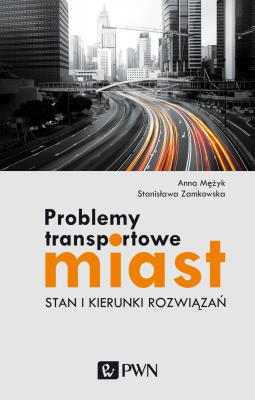 Problemy transportowe miast. Autor: Mężyk Anna, Zamkowska Stanisława. SmakLiter.pl Okładka książki Problemy transportowe miast