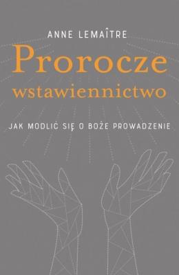 Okładka książki Prorocze wstawiennictwo