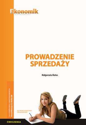Prowadzenie sprzedaży - ćwiczenia. Autor: Małgorzata Matus. SmakLiter.pl Okładka książki Prowadzenie sprzedaży - ćwiczenia