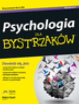 PSYCHOLOGIA DLA BYSTRZAKÓW WYD. 2. Autor: Adam Cash. SmakLiter.pl Okładka książki PSYCHOLOGIA DLA BYSTRZAKÓW WYD. 2