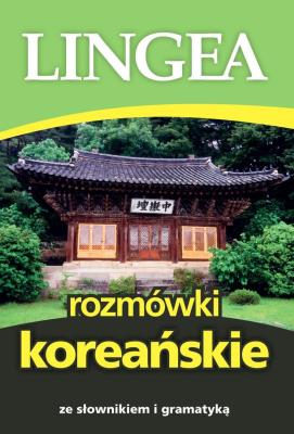 ROZMÓWKI KOREAŃSKIE WYD. 3. Autor: Opracowanie zbiorowe. SmakLiter.pl Okładka książki ROZMÓWKI KOREAŃSKIE WYD. 3