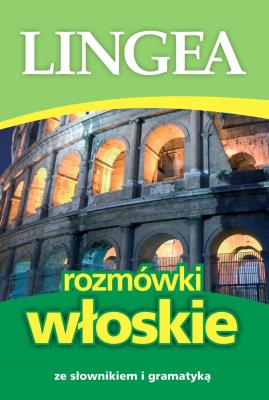 ROZMÓWKI WŁOSKIE WYD. 7. Autor: Opracowanie zbiorowe. SmakLiter.pl Okładka książki ROZMÓWKI WŁOSKIE WYD. 7