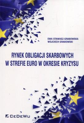 Rynek obligacji skarbowych w strefie euro w okresie kryzysu. Autor: Stawasz-Grabowska Ewa, Grabowski Wojciech. SmakLiter.pl Okładka książki Rynek obligacji skarbowych w strefie euro w okresie kryzysu