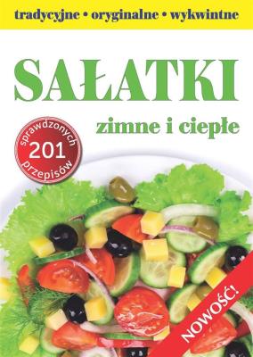 Sałatki - tradycyjne, wykwintne, oryginalne. Autor: Joanna Chruszcz, Kosmala-Kozłowska Marta. SmakLiter.pl Okładka książki Sałatki - tradycyjne, wykwintne, oryginalne
