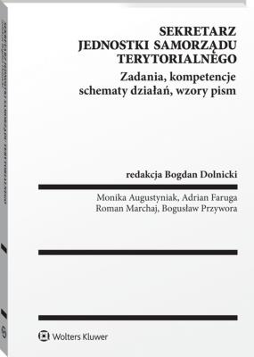 Sekretarz jednostki samorządu terytorialnego. Autor: Bogdan Dolnicki. SmakLiter.pl Okładka książki Sekretarz jednostki samorządu terytorialnego