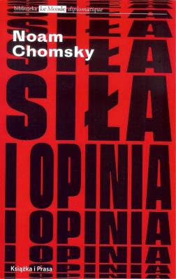 Siła i opinia. Autor: Noam Chomsky. SmakLiter.pl Okładka książki Siła i opinia