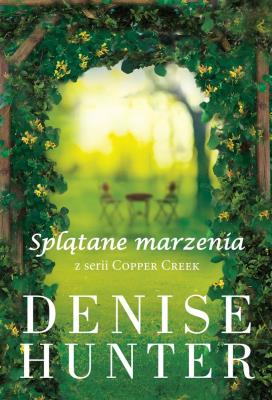 Splątane marzenia. Autor: Hunter Denise. SmakLiter.pl Okładka książki Splątane marzenia