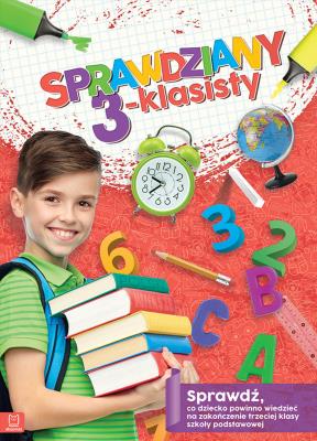 Okładka książki SPRAWDZIANY 3-KLASISTY JĘZYK POLSKI MATEMATYKA SPRAWDŹ CO DZIECKO POWINNO WIEDZIEĆ NA ZAKOŃCZENIE TRZECIEJ KLASY SZKOŁY PODSTAWOWEJ