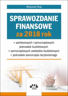 Okładka książki Sprawozdanie finansowe za 2018 rok państwowych i samorządowych jednostek budżetowych - samorządowy