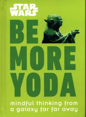 Star Wars Be More Yoda. Autor: Blauvelt Christian. SmakLiter.pl Okładka książki Star Wars Be More Yoda