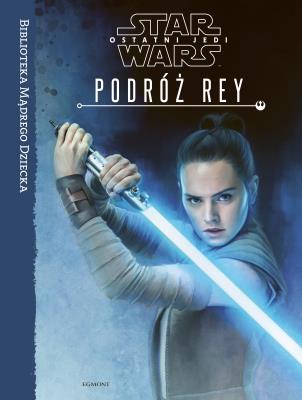Star Wars. Ostatni Jedi. Podróż Rey. Autor: Opracowanie zbiorowe. SmakLiter.pl Okładka książki Star Wars. Ostatni Jedi. Podróż Rey