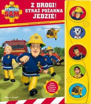 Okładka książki Strażak Sam. Z drogi! Straż pożarna jedzie!