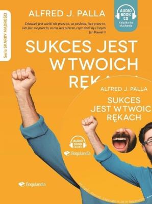 Sukces jest w twoich rękach - Audiobook. Autor: Alfred J. Palla. SmakLiter.pl Okładka książki Sukces jest w twoich rękach - Audiobook
