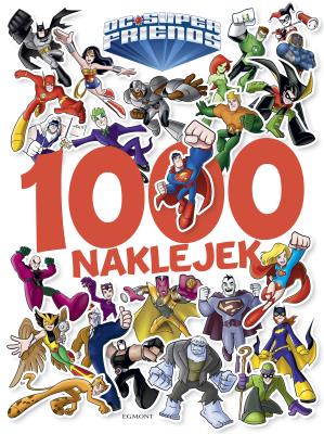 Super Przyjaciele DC. 1000 naklejek. Autor: Opracowanie zbiorowe. SmakLiter.pl Okładka książki Super Przyjaciele DC. 1000 naklejek