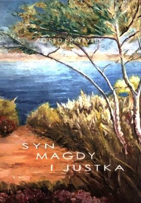 Syn Magdy i Justka. Autor: Przybyłek Alfred. SmakLiter.pl Okładka książki Syn Magdy i Justka