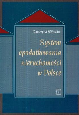 Okładka książki System opodatkowania nieruchomości w Polsce