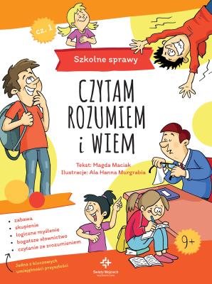 SZKOLNE SPRAWY CZYTAM ROZUMIEM I WIEM. Autor: MAGDALENA MACIAK. SmakLiter.pl Okładka książki SZKOLNE SPRAWY CZYTAM ROZUMIEM I WIEM