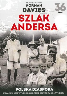 Szlak Andersa T.36 Polska diaspora. Autor: Norman Davies. SmakLiter.pl Okładka książki Szlak Andersa T.36 Polska diaspora