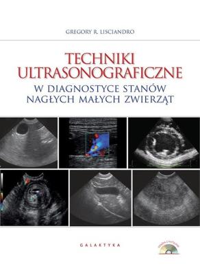 Okładka książki Techniki ultrasonograficzne w diagnostyce stanów nagłych małych zwierząt