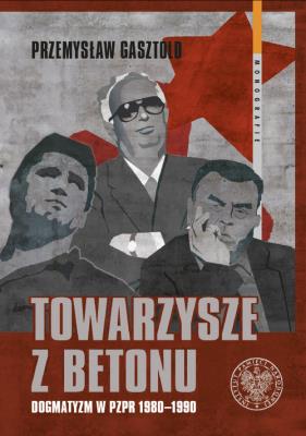 Towarzysze z betonu. Autor: Gasztold-Seń Przemysław. SmakLiter.pl Okładka książki Towarzysze z betonu