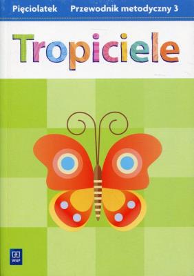 Okładka książki Tropiciele. Przewodnik metodyczny. Pięciolatek. Część 3