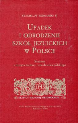Okładka książki Upadek i odrodzenie szkół jezuickich w Polsce