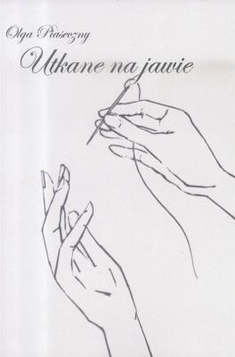 Utkane na jawie. Autor: Olga Piaseczny. SmakLiter.pl Okładka książki Utkane na jawie