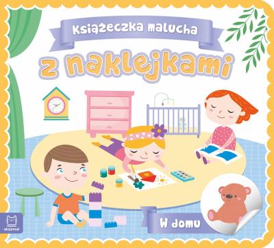 Okładka książki W DOMU KSIĄŻECZKA MALUCHA Z NAKLEJKAMI