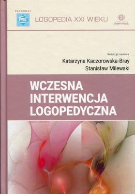Wczesna interwencja logopedyczna. Autor: Katarzyna Kaczorowska-Bray, Stanisław Milewski. SmakLiter.pl Okładka książki Wczesna interwencja logopedyczna