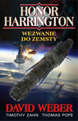 Wezwanie do zemsty. Honor Harrington. Autor: David Weber, Zahn Timothy, Thomas Pope. SmakLiter.pl Okładka książki Wezwanie do zemsty. Honor Harrington