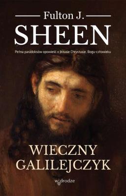Wieczny Galilejczyk. Autor: Sheen Fulton J.. SmakLiter.pl Okładka książki Wieczny Galilejczyk