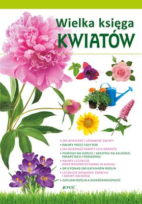 Wielka księga kwiatów. Autor: Opracowanie zbiorowe. SmakLiter.pl Okładka książki Wielka księga kwiatów