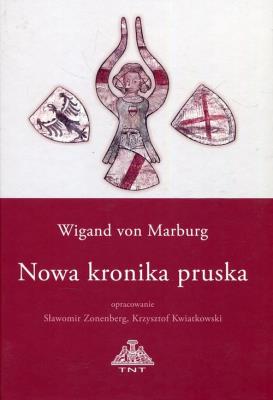 Wigand von Marburg Nowa kronika pruska + CD. Autor: Zonenberg Sławomir. SmakLiter.pl Okładka książki Wigand von Marburg Nowa kronika pruska + CD