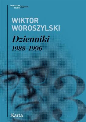 Okładka książki WIKTOR WOROSZYLSKI DZIENNIKI 1988-1996