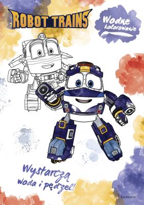 Wodne kolorowanie. Robot Trains. Autor: Opracowanie zbiorowe. SmakLiter.pl Okładka książki Wodne kolorowanie. Robot Trains