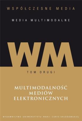 Okładka książki Współczesne media - media multimodalne T. 2