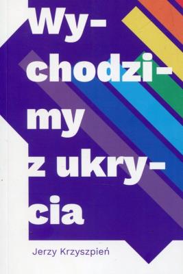 WYCHODZIMY Z UKRYCIA. Autor: JERZY KRZEMIEŃ. SmakLiter.pl Okładka książki WYCHODZIMY Z UKRYCIA