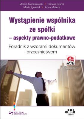 Wystąpienie wspólnika ze spółki aspekty. Autor: Śledzikowski Marcin, Szarek Tomasz. SmakLiter.pl Okładka książki Wystąpienie wspólnika ze spółki aspekty