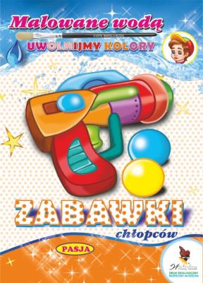 ZABAWKI CHŁOPCÓW MALOWANE WODĄ. Autor: Mariola Budek. SmakLiter.pl Okładka książki ZABAWKI CHŁOPCÓW MALOWANE WODĄ